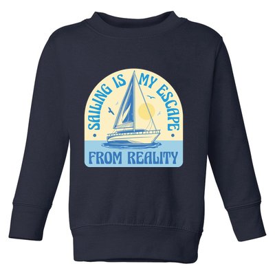 Sailing Is My Escape From Reality Toddler Sweatshirt