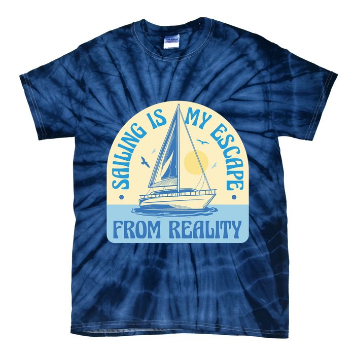 Sailing Is My Escape From Reality Tie-Dye T-Shirt