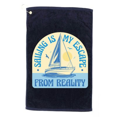 Sailing Is My Escape From Reality Golf Towel