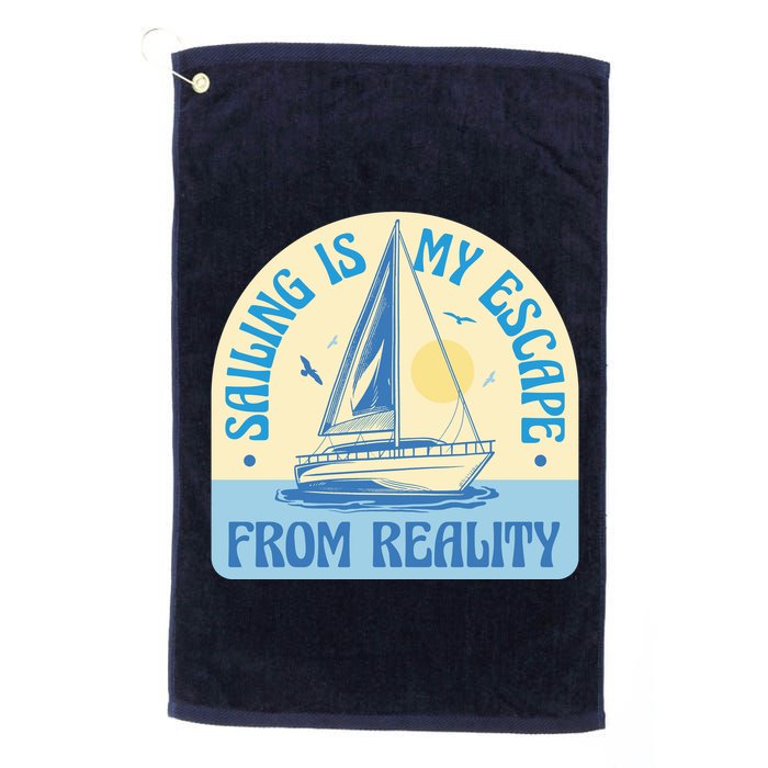 Sailing Is My Escape From Reality Golf Towel