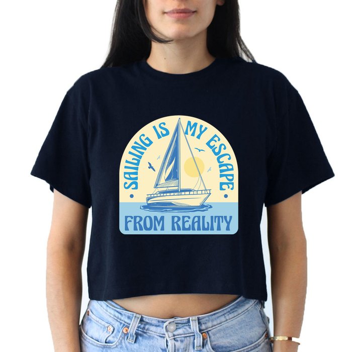 Sailing Is My Escape From Reality Crop Top