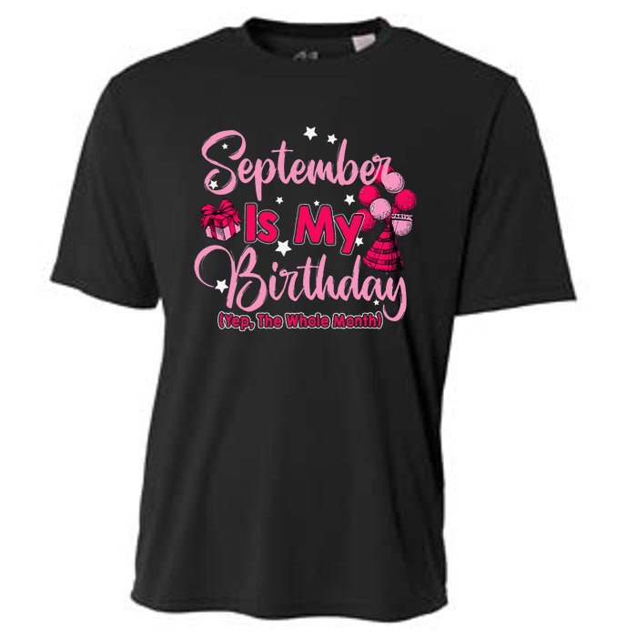 September Is My Birthday Month Yep The Whole Month Cooling Performance Crew T-Shirt