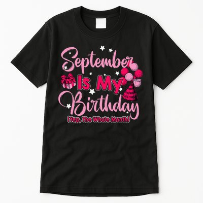 September Is My Birthday Month Yep The Whole Month Tall T-Shirt