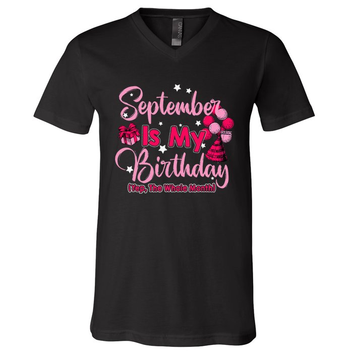 September Is My Birthday Month Yep The Whole Month V-Neck T-Shirt