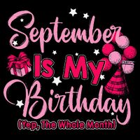 September Is My Birthday Month Yep The Whole Month Drawstring Bag
