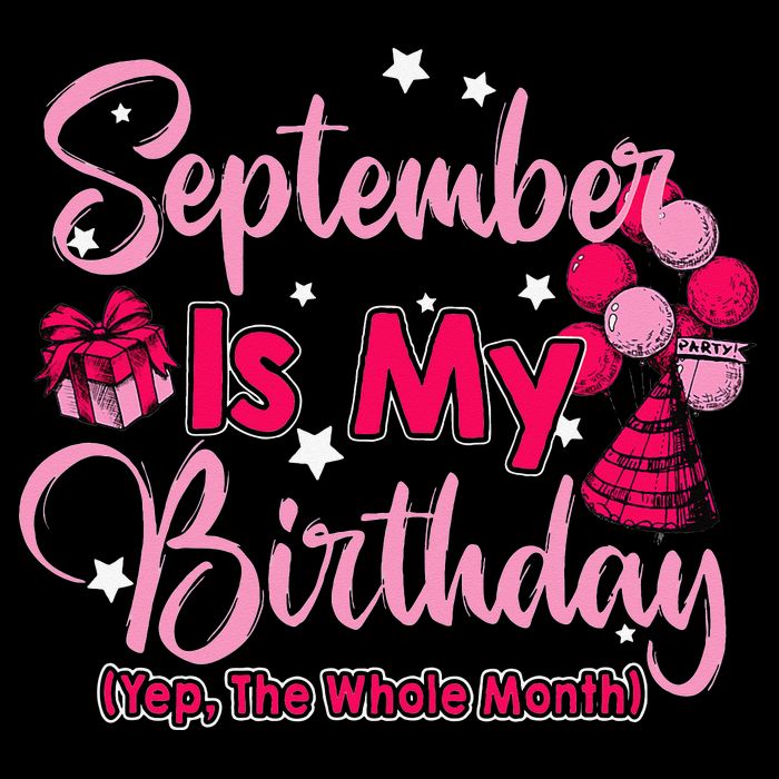 September Is My Birthday Month Yep The Whole Month Flat Bill Trucker Hat