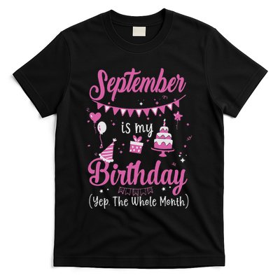 September Is My Birthday Month Yep The Whole Month T-Shirt