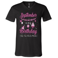 September Is My Birthday Month Yep The Whole Month V-Neck T-Shirt