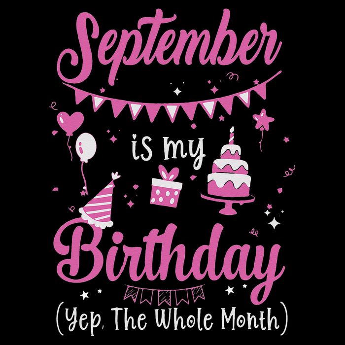 September Is My Birthday Month Yep The Whole Month 16 in Basic Backpack