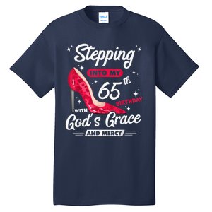 Stepping Into My 65th Birthday With God's Grace And Mercy Tall T-Shirt