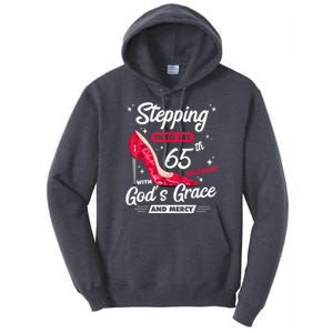 Stepping Into My 65th Birthday With God's Grace And Mercy Tall Hoodie