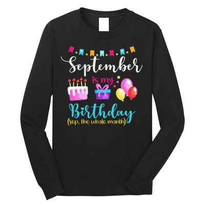 September is My Birthday The Whole Month September Bday Long Sleeve Shirt