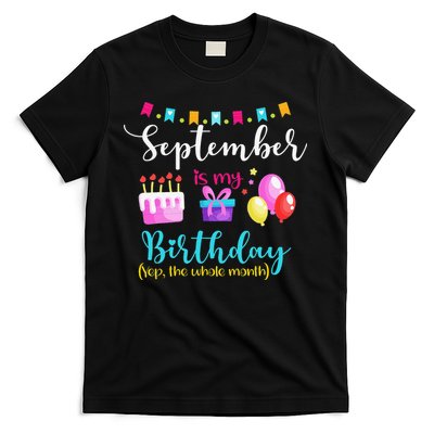September is My Birthday The Whole Month September Bday T-Shirt