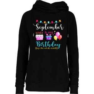 September is My Birthday The Whole Month September Bday Womens Funnel Neck Pullover Hood