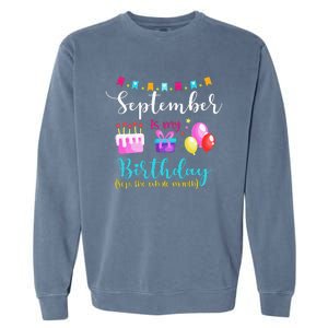 September is My Birthday The Whole Month September Bday Garment-Dyed Sweatshirt