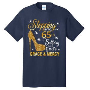 Stepping into my 65th birthday with God's grace & Mercy Tall T-Shirt