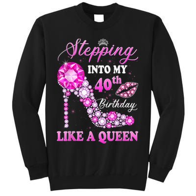 Stepping Into My 40th Birthday Like A Queen For Wo Sweatshirt