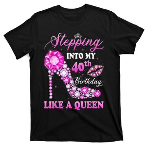 Stepping Into My 40th Birthday Like A Queen For Wo T-Shirt