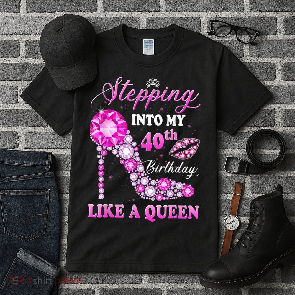 Stepping Into My 40th Birthday Like A Queen For Wo Tall T-Shirt