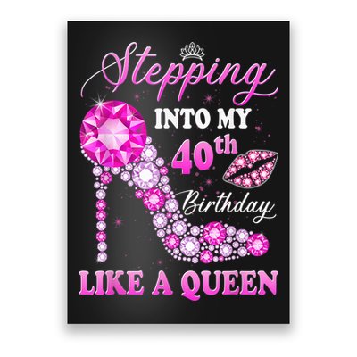 Stepping Into My 40th Birthday Like A Queen For Wo Poster