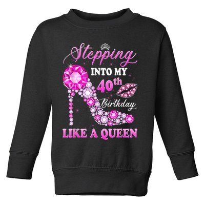 Stepping Into My 40th Birthday Like A Queen For Wo Toddler Sweatshirt