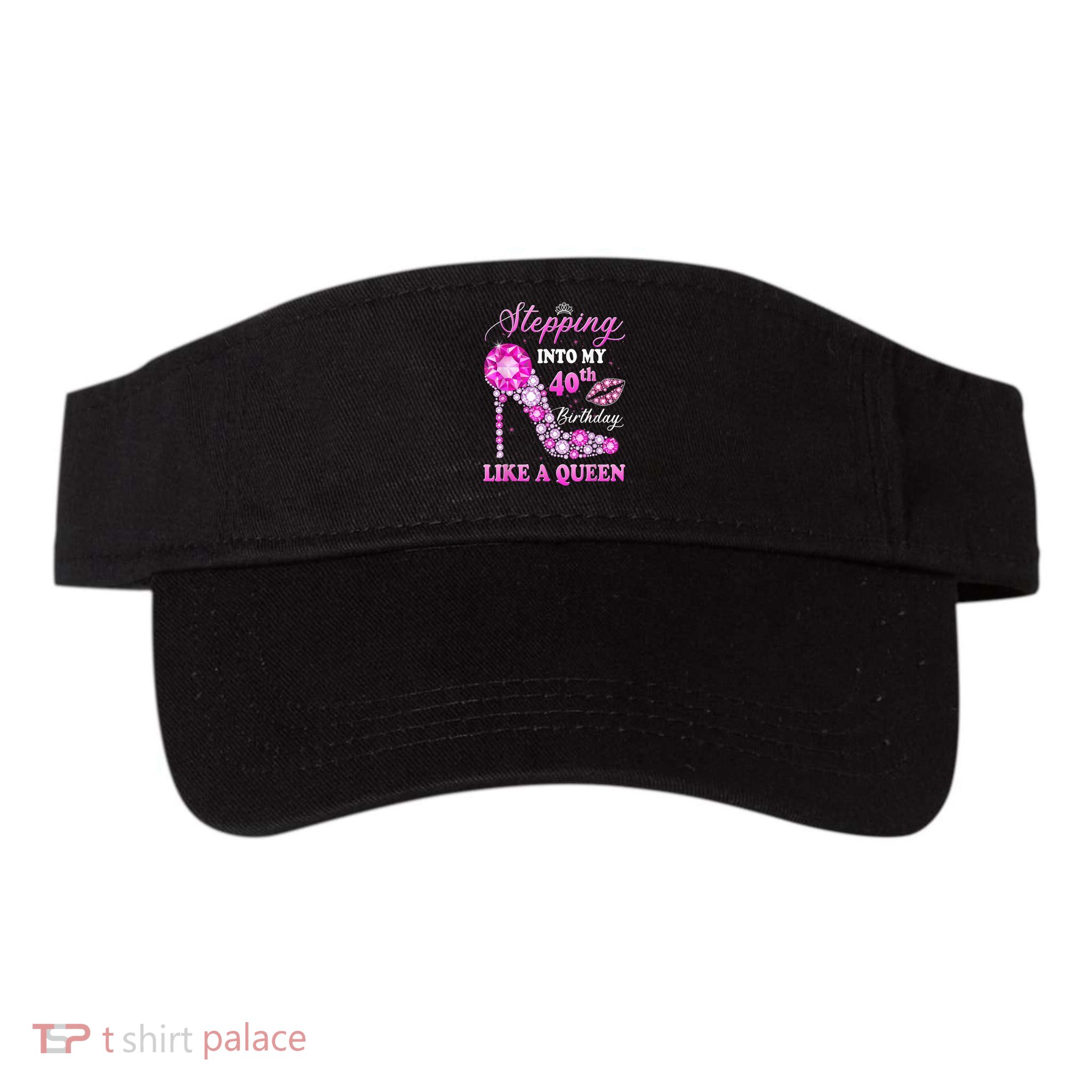 Stepping Into My 40th Birthday Like A Queen For Wo Visor