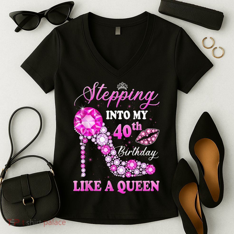 Stepping Into My 40th Birthday Like A Queen For Wo Women's V-Neck T-Shirt