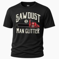 Sawdust Is Man Glitter Funny Chainsaw Lumberjack Cooling Performance Crew T-Shirt