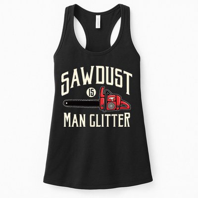 Sawdust Is Man Glitter Funny Chainsaw Lumberjack Womens Tank Top
