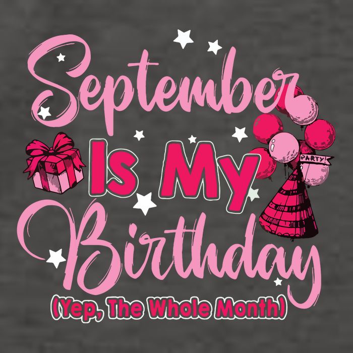 September Is My Birthday Month Yep The Whole Month Vector Backpack