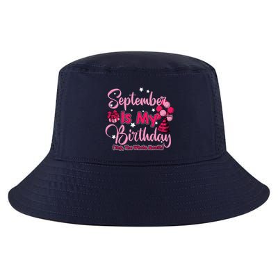 September Is My Birthday Month Yep The Whole Month Cool Comfort Performance Bucket Hat