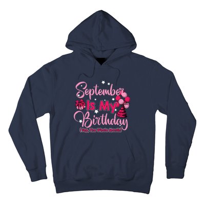 September Is My Birthday Month Yep The Whole Month Hoodie