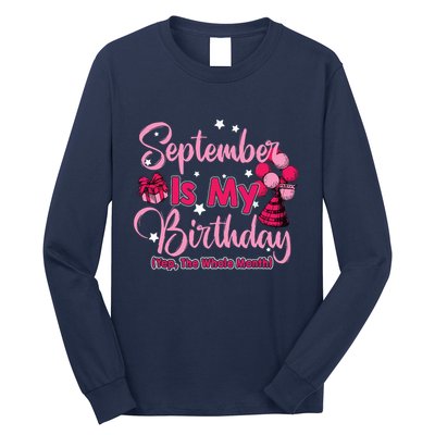 September Is My Birthday Month Yep The Whole Month Long Sleeve Shirt