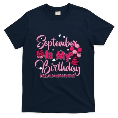 September Is My Birthday Month Yep The Whole Month T-Shirt