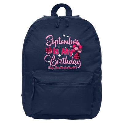 September Is My Birthday Month Yep The Whole Month 16 in Basic Backpack