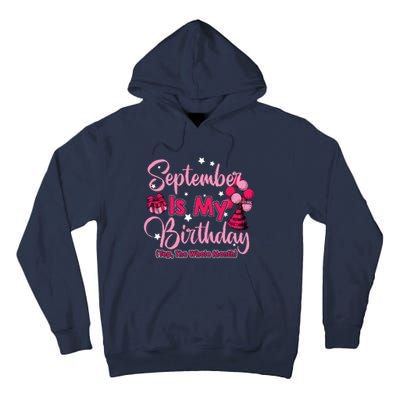 September Is My Birthday Month Yep The Whole Month Tall Hoodie