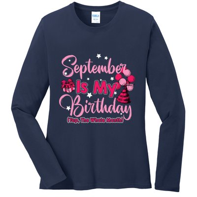 September Is My Birthday Month Yep The Whole Month Ladies Long Sleeve Shirt