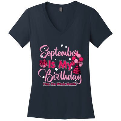 September Is My Birthday Month Yep The Whole Month Women's V-Neck T-Shirt