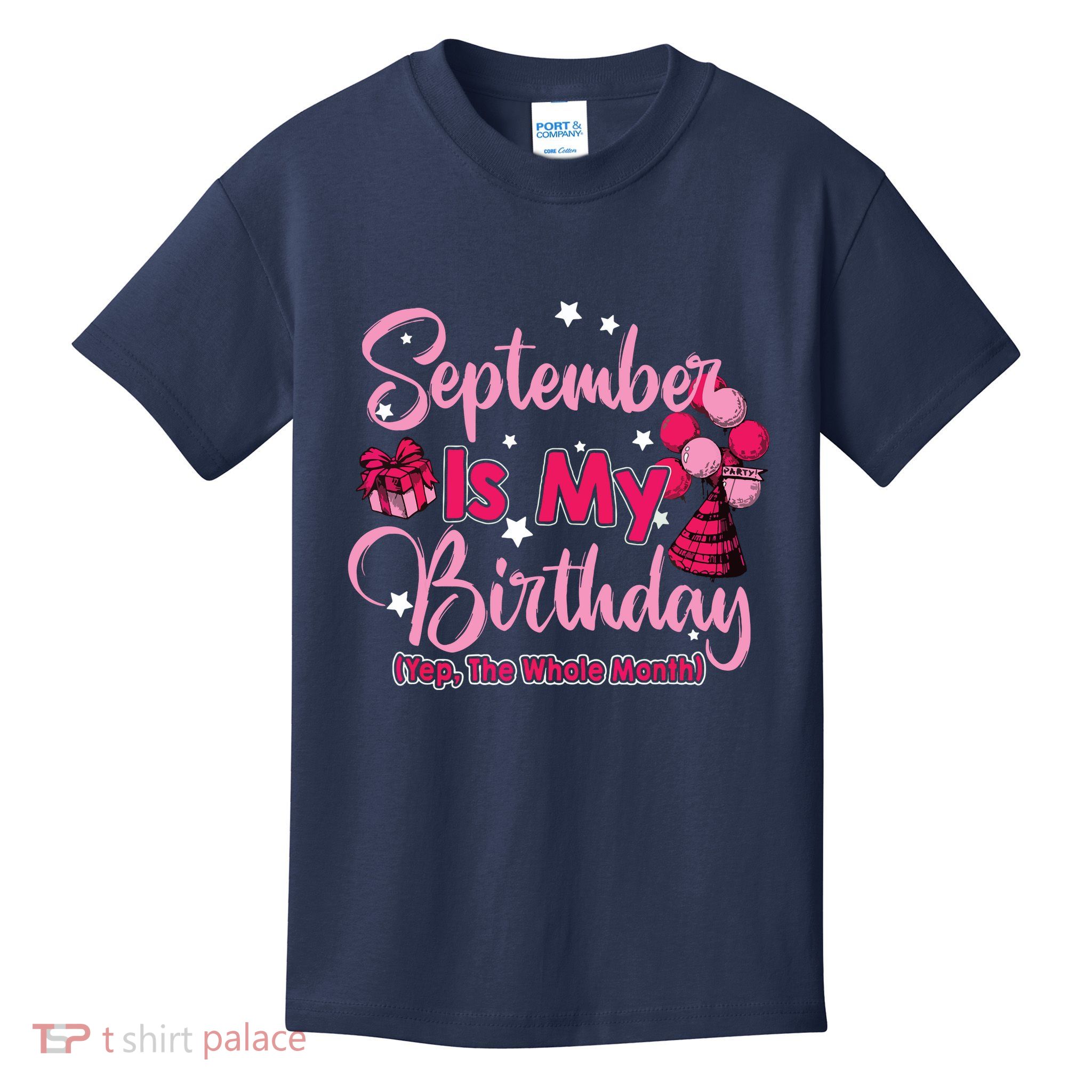 September Is My Birthday Month Yep The Whole Month Kids T-Shirt