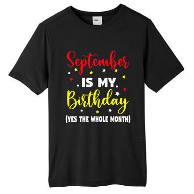 September Is My Birthday The Whole Month September Birthday Tall Fusion ChromaSoft Performance T-Shirt