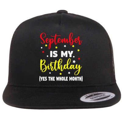 September Is My Birthday The Whole Month September Birthday Flatbill Hat
