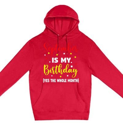 September Is My Birthday The Whole Month September Birthday Premium Pullover Hoodie