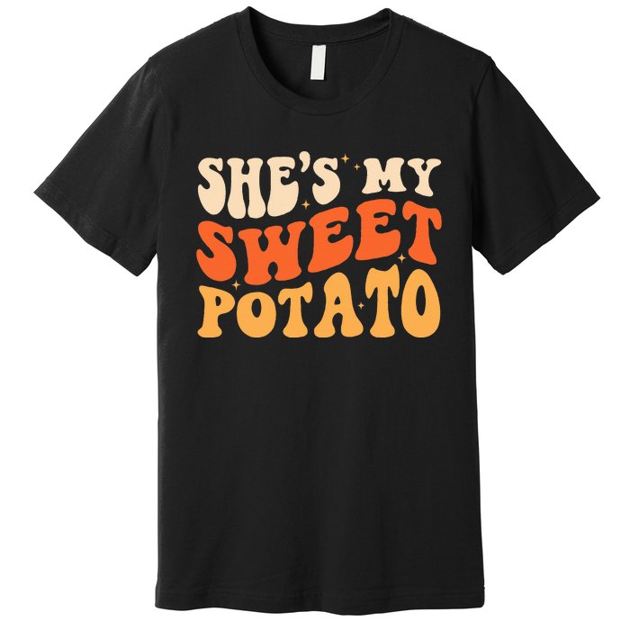 She Is My Sweet Potato I Yam Thanksgiving Matching Couples Premium T-Shirt