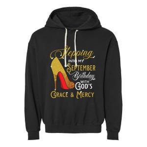 Stepping Into My September Birthday With Gods Grace Mercy Garment-Dyed Fleece Hoodie