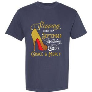 Stepping Into My September Birthday With Gods Grace Mercy Garment-Dyed Heavyweight T-Shirt