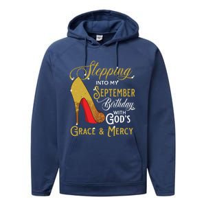 Stepping Into My September Birthday With Gods Grace Mercy Performance Fleece Hoodie