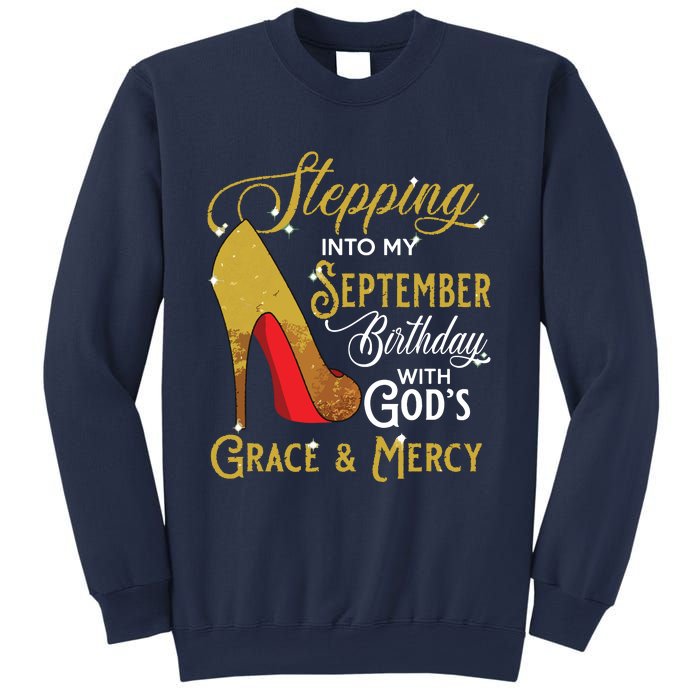 Stepping Into My September Birthday With Gods Grace Mercy Sweatshirt