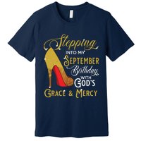 Stepping Into My September Birthday With Gods Grace Mercy Premium T-Shirt