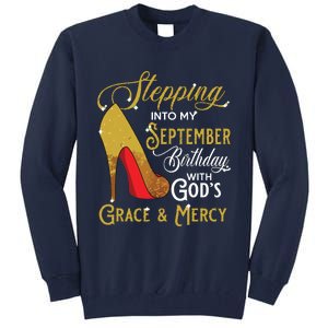 Stepping Into My September Birthday With Gods Grace Mercy Tall Sweatshirt