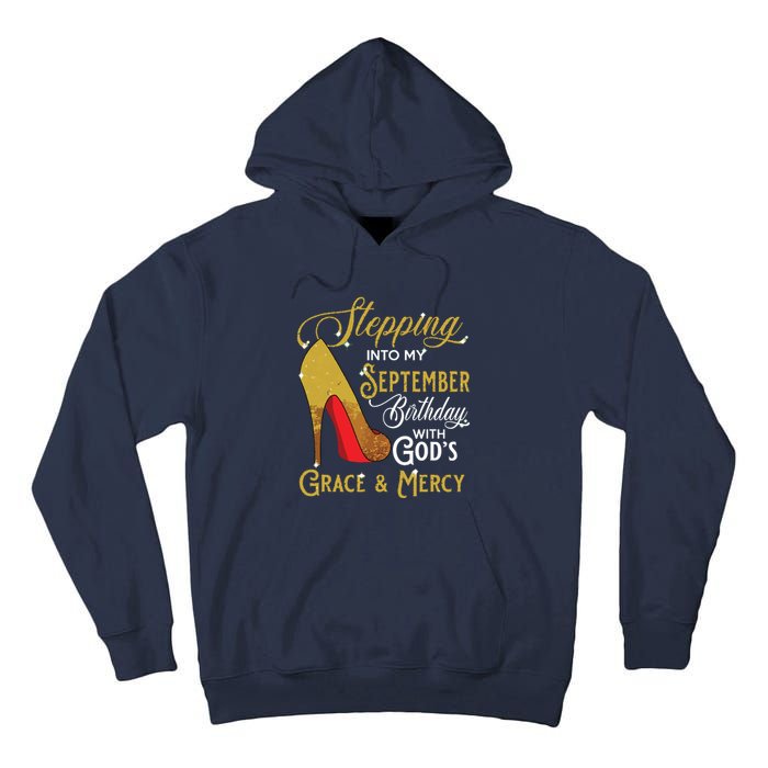 Stepping Into My September Birthday With Gods Grace Mercy Tall Hoodie